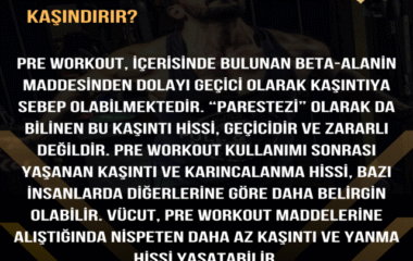 Pre-Workout neden kaşındırır ?