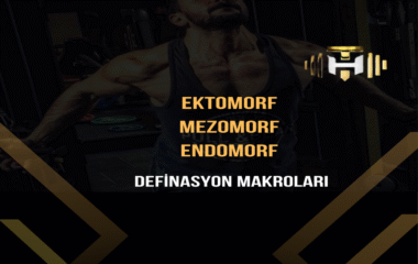 Ektomorf Mezomorf ve Endomorf Definasyon Makroları